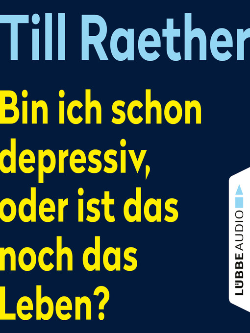 Title details for Bin ich schon depressiv, oder ist das noch das Leben? by Till Raether - Available